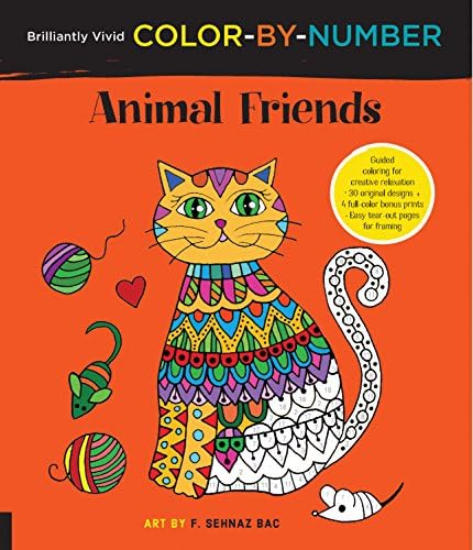 Brilliantly Vivid Color-by-Number: Animal Friends: Guided coloring for creative relaxation--30 original designs + 4 full-color bonus prints--Easy tear-out pages for framing