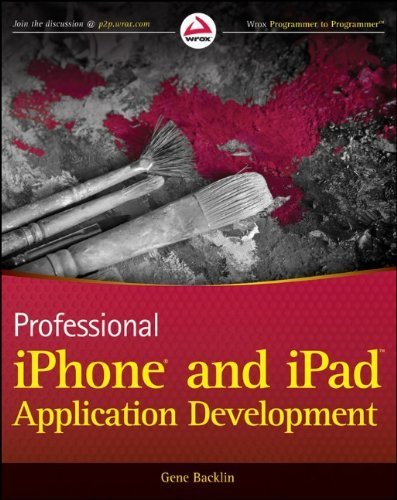 Professional iPhone and iPad Application Development by Gene Backlin (2010-11-09)