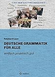 Image de DEUTSCHE GRAMMATIK FÜR ALLE: einfach.praktisch.gut