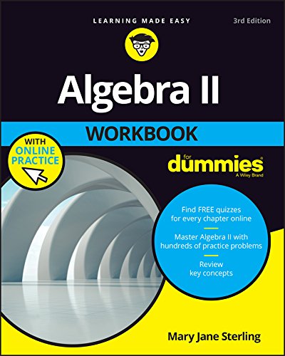 Algebra II Workbook For Dummies, 3rd Edition
