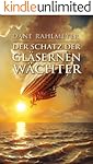 Der Schatz der gläsernen Wächter