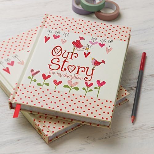 Personalised Our Story, for My Daughter : Memory Journal capturing 18 years of great stories & memories of a baby, girl & young lady