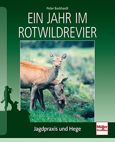 Download Ein Jahr im Rotwildrevier: Jagdpraxis und Hege Download Ein Jahr im Rotwildrevier: Jagdpraxis und Hege