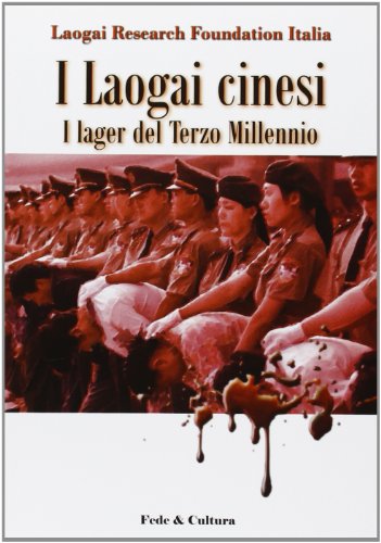 I laogai cinesi. I lager del terzo millennio