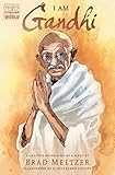 I Am Gandhi: A Graphic Biography of a Hero (Ordinary People Change the World) by Brad Meltzer, David Mack