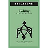 I Ching. Il libro dei mutamenti.