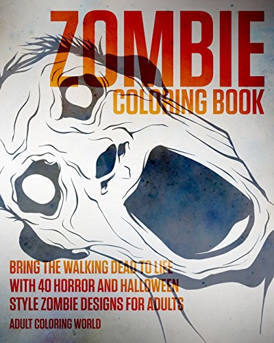 Zombie Coloring Book: Bring the Walking Dead to Life with 40 Horror and Halloween Style Zombie Designs for Adults: Volume 1 (Horror and Halloween Coloring Books) reviews Zombie Coloring Book: Bring the Walking Dead to Life with 40 Horror and Halloween Style Zombie Designs for Adults: Volume 1 (Horror and Halloween Coloring Books)