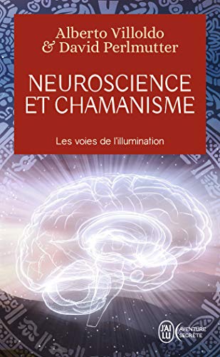 Télécharger Neuroscience et chamanisme : Les voies de l'illumination PDF Ebook En Ligne