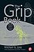 Produktbild The Grip Book: The Studio Grip's Essential Guide