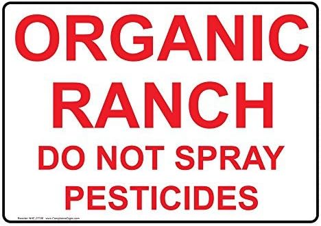 Aluminum Organic Ranch Do Not Spray Pesticides Sign, 14 X 10 in. with English Text, White