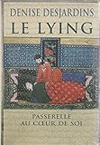 Le lying : Passerelle au coeur de soi