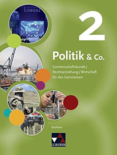 Politik & Co. – Sachsen / Politik & Co. Sachsen 2: Gemeinschaftskunde/Rechtserziehung/Wirtschaft für das Gymnasium / Für die Jahrgangsstufe 10