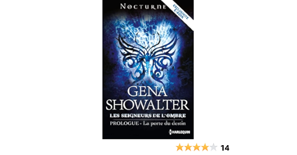 La Porte Du Destin Serie Les Seigneurs De L Ombre Prologue Ebook Showalter Gena Amazon Fr