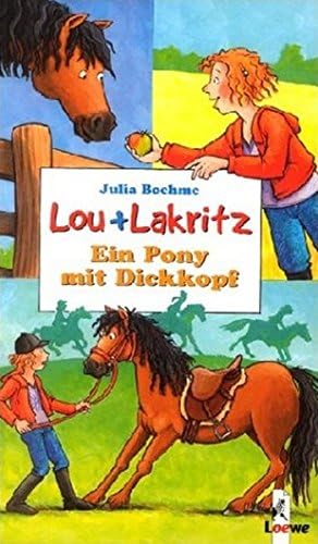 Lou und Lakritz. Ein Pony mit Dickkopf