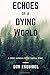 Produktbild Echoes of a Dying World