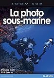 La photo sous-marine (Zoom...