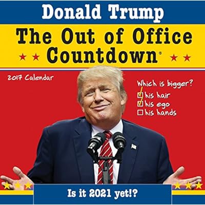 Donald Trump The Out of Office Countdown 2017 Calendar Donald Trump The Out of Office Countdown 2017 Calendar