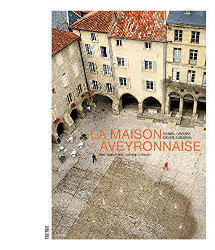 Télécharger La maison aveyronnaise Livre eBook France