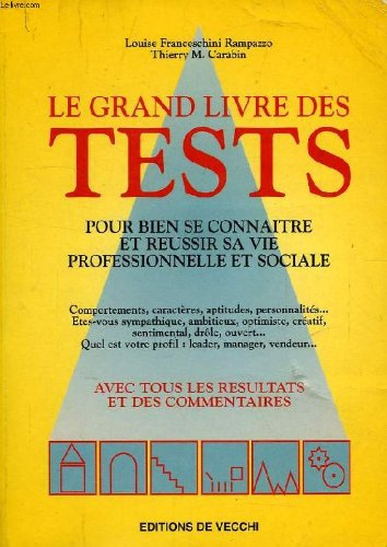 Le grand livre des tests : Pour bien se connaitre et réussir sa vie professionnelle et sociale