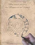 Mon cahier illustré du Manuscrit de Voynich: Illustrations réalisées d'après le cahier N°14 du Manuscrit de Voynich
