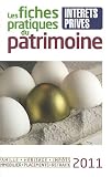 Image de Les fiches pratiques du patrimoine 2011 : Famille, héritage, impôts, immobilier, placements, retraite