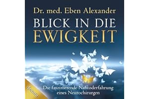 Blick in die Ewigkeit: Die faszinierende Nahtoderfahrung eines Neurochirurgen
