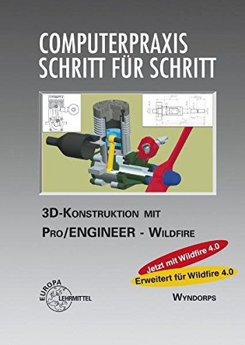 Download 3D-Konstruktionen mit Pro/Engineer Wildfire (Computerpraxis Schritt für Schritt)
