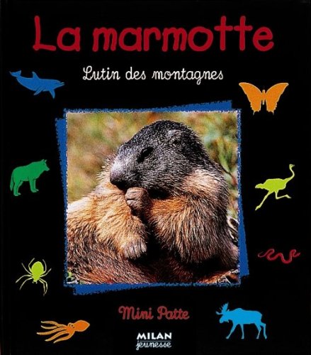 La  Marmotte : lutin des montagnes