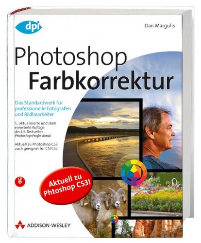 Download Photoshop Farbkorrektur - Das Standardwerk für professionelle Fotografen und Bildbearbeiter (DPI Grafik)