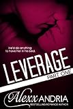 Front cover for the book Leverage, Part 1 (Leverage #1) by Alexx Andria