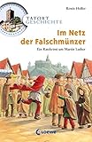 Im Netz der Falschmünzer: Ein Ratekrimi um Martin Luther (Tatort Geschichte) by 