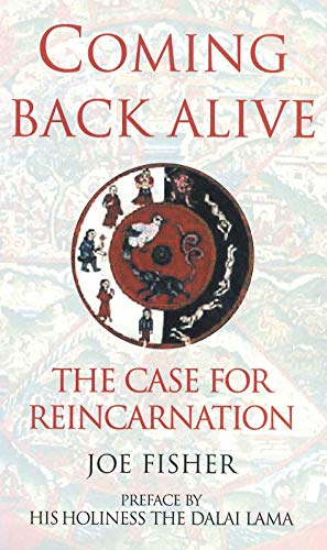 Coming Back Alive: The Case for Reincarnation (English Edition) Coming Back Alive: The Case for Reincarnation (English Edition)