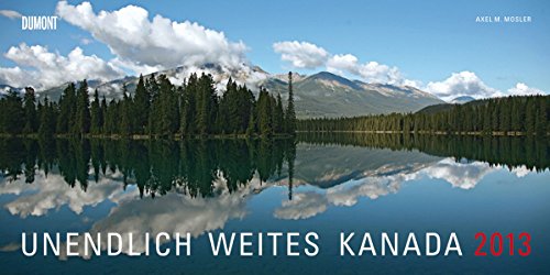 Unendlich weites Kanada 2013: Panorama Kalender