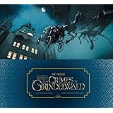 Art Book. Les animaux fantastiques: Les crimes de Grindelwald