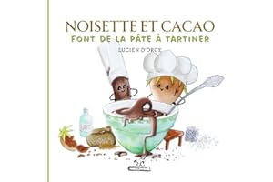 Noisette et Cacao font de la pâte à tartiner: Délicieux livre pour enfants de 3 à 7 ans