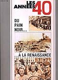 Les années 40 : Du pain noir à la renaissance : la vie quotidienne de 1940 à 1949