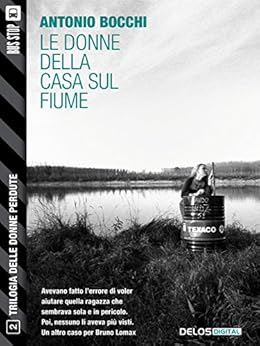 Antonio Bocchi - Trilogia delle donne perdute 2. Le donne della casa sul fiume (2016)