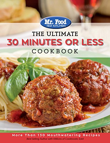 download The Ultimate 30 Minutes or Less Cookbook: More Than 130 Mouthwatering Recipes