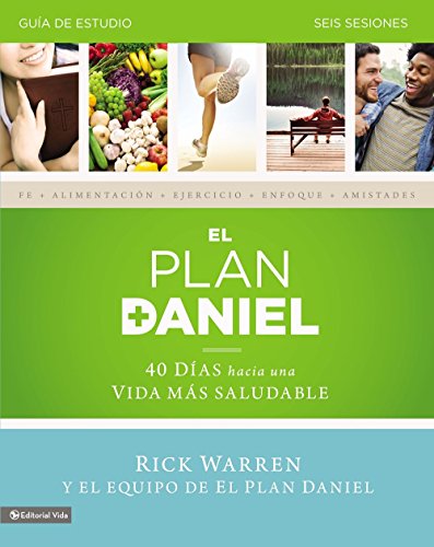 El plan Daniel - guia de estudio: 40 dias hacia una vida mas saludable (Daniel Plan)