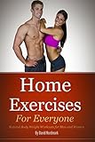 Image de Home Exercise: For Everyone - Natural Bodyweight Workouts for Men and Women (workout routines, home workouts, home exercise, exercise workout Book 1)