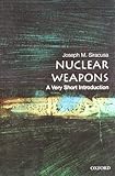 Nuclear Weapons: A Very Short Introduction