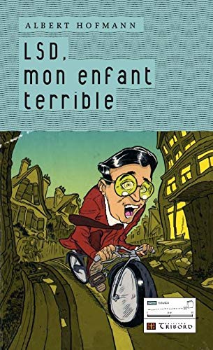 LSD mon enfant terrible LSD mon enfant terrible