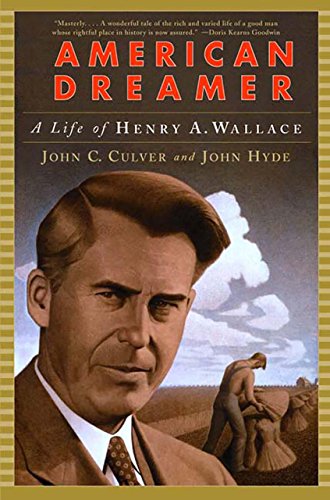 American Dreamer: A Life of Henry A. Wallace: The Life and Times of Henry A. Wallace (Norton Paperba