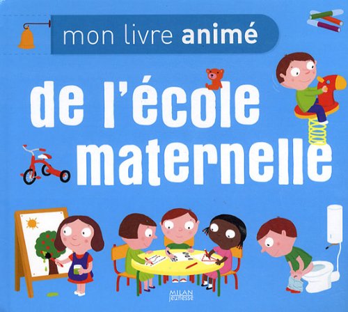 couverture de : Mon livre anim&eacute; de l'&eacute;cole maternelle