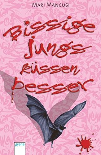 Bissige Jungs küssen besser (Vampirromane von Mari Mancusi)