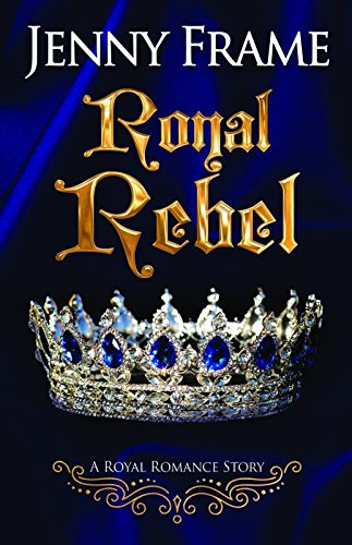 Royal Rebel (Royal Romance Story, Band 2)