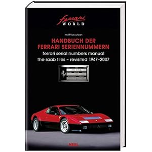 Handbuch der Ferrari Seriennummern: Ferrari Serial Numbers 1947-2007 (Ferrari World)