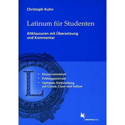 Latinum für Studenten: Altklausuren mit Übersetzung und Kommentar