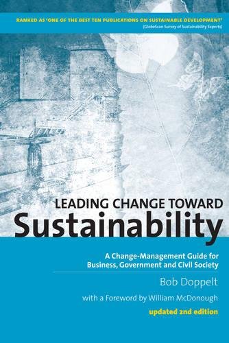 Leading Change toward Sustainability: A Change-Management Guide for Business, Government and Civil Society