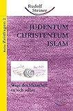 Judentum, Christentum, Islam: Wege des Menschen zu sich selbst (Taschenbücher) by 